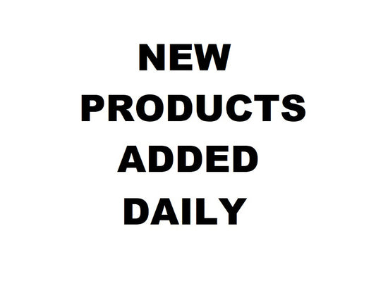 NEW PRODUCTS ADDED DAILY / CHECK BACK WITH US